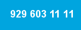 929 603 11 11